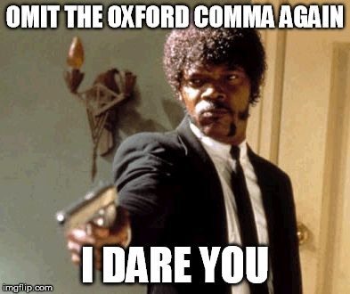 Oxford Comma: Just Do It